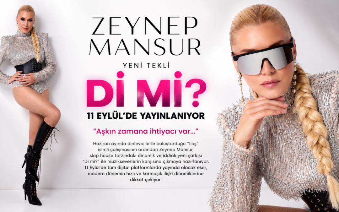 ZEYNEP MANSUR’DAN YENİ TEKLİ: “Dİ Mİ?” 11 EYLÜL’DE YAYINLANIYOR